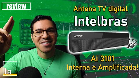 Antena Amplificada para TV digital Intelbras Ai 3101 - Review: Melhore sua recepção de TV!