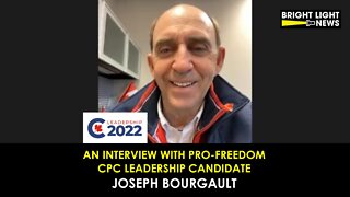 An Interview with Pro-Freedom CPC Leadership Candidate Joseph Bourgault