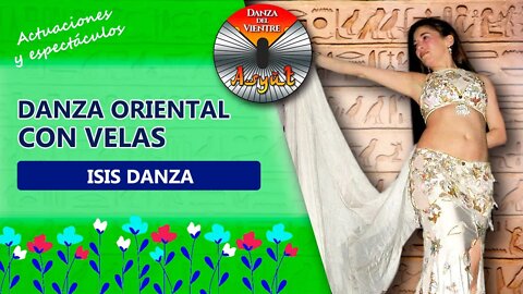💖Danza ORIENTAL con VELAS 🌺 ISIS DANZA 🌺 XII Festival "LAS 1001 DIOSAS DEL NILO"💖