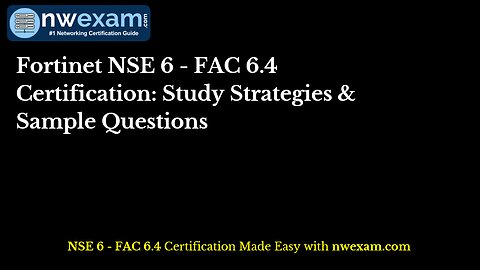 [UPDATED] Fortinet NSE 6 - FAC 6.4: Syllabus | Questions