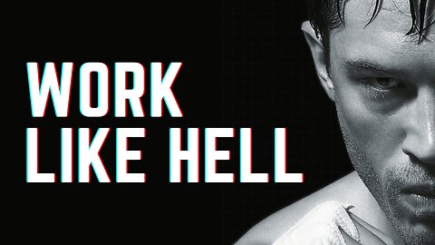 WORK LIKE HELL - MOTIVATIONAL SPEECH