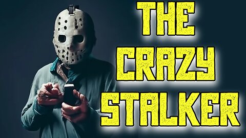 The CRAZY Stalker