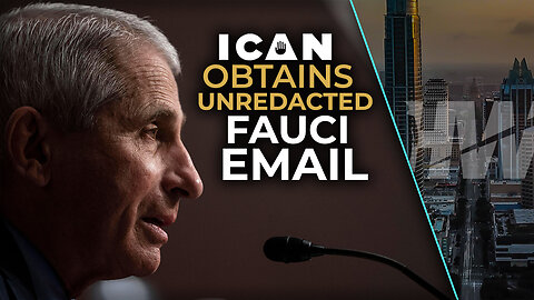 ICAN OBTAINS UNREDACTED FAUCI EMAIL