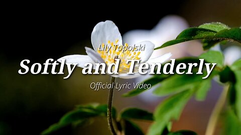 Lily Topolski - Softly and Tenderly (Official Lyric Video)