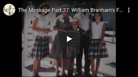 The Message Part 37: William Branham's Family Moves to Tucson