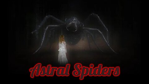 Astral Spiders: Etheric Loosh Suckers, unseen Chains to 3D, and the Scouts of Metatron