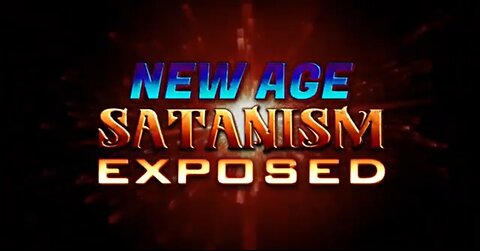 NEW AGE SATANISM EXPOSED