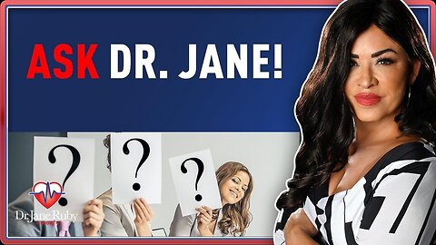 ASK DR. JANE!