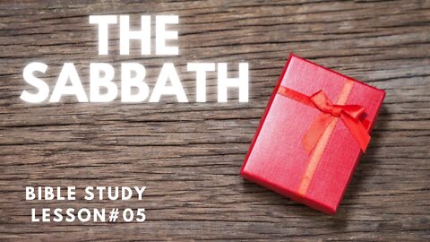Lesson 05 - The Sabbath | White Horse Revelation