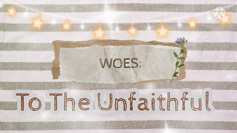 Woe To The Unfaithful