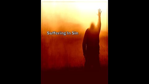 Suffering in Sin