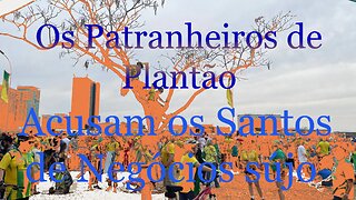 Os Patranheiros de Plantão acusam os Santos de Negócio Sujo