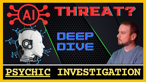 Is A.I. a Threat? Deep Dive [Psychic Reading]