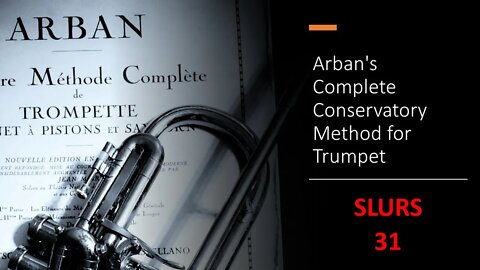 Arban's Complete Conservatory Method for Trumpet -Studies on [Slurring or Legato playing] - 31