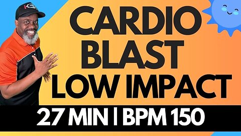 Cardio Blast: Low Impact High-Energy Fast Paced Cardio Challenge | 27-Minute | 150 BPM