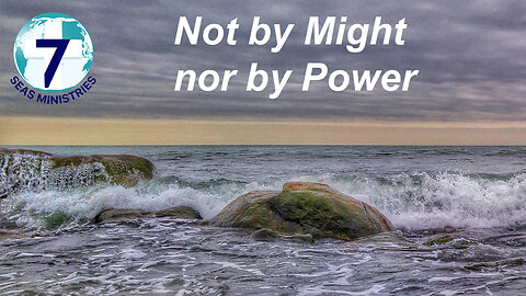 Not by Might Nor by Power