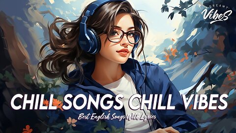 Chill Songs Chill Vibes 🌻 Chill Spotify Playlist Covers Romantic English Songs With Lyrics