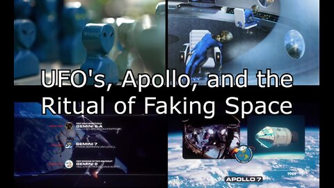 UFO's, Apollo, and the Ritual of Faking Space - Part 1