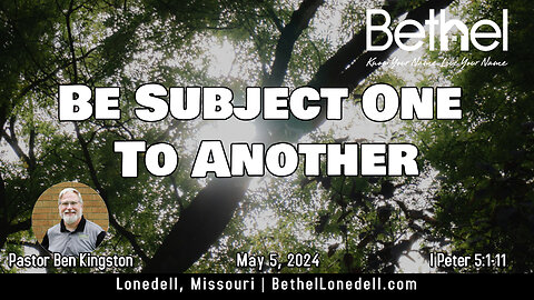 Be Subject One To Another - May 5, 2024