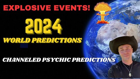 2024⚠️EXPLOSIVE EVENTS! PSYCHIC CHANNELED PREDICTIONS #predictions