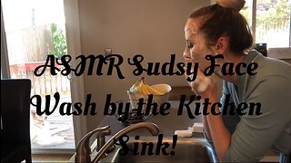 ASMR Face Wash by the Kitchen Sink!