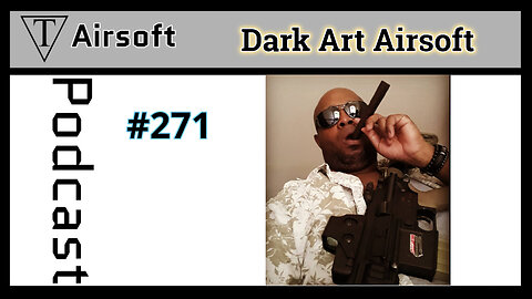 #271: Dark Art Airsoft - Climbing Mt. Fuji and Other Military Adventures