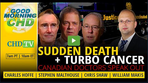 Sudden Death + Turbo Cancer: Canadian Doctors Speak Out