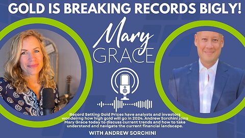 Mary Grace TV LIVE: RECORD GOLD PRICES and MORE TO COME with Andrew Sorchini