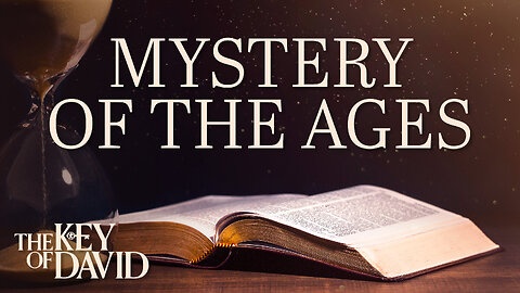MYSTERY OF THE AGES | KEY OF DAVID 2.24.24 3pm