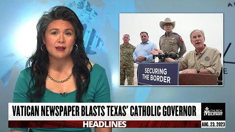 Vatican Newspaper Blasts Texas' Catholic Governor — Headlines — August 23, 2023