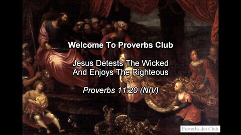 Jesus Detests The Wicked And Enjoys The Righteous - Proverbs 11:20