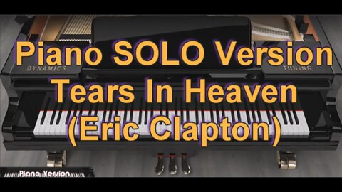 Piano SOLO Version - Tears In Heaven (Eric Clapton)