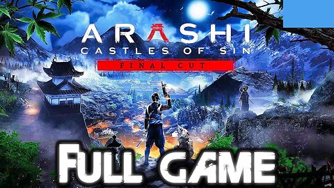 Arashi: Castles Of Sin - Final Cut | Gameplay Walkthrough | FULL GAME | No Commentary