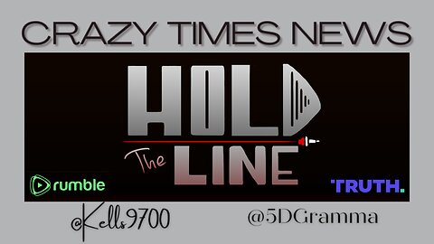 CRAZY TIMES NEWS LIVE - HOLD THE LINE!