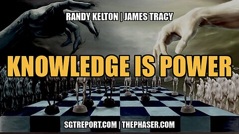 KNOWLEDGE IS POWER -- Randy Kelton & James Tracy