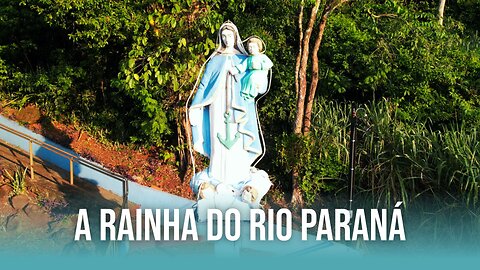 A Rainha do Rio Paraná - Hino a Nossa Senhora dos Navegantes - Cataratas Iate Clube de Foz do Iguaçu