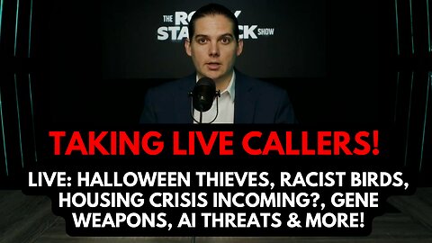 LIVE: HALLOWEEN THIEVES, HOUSING CRISIS INCOMING?, GENE WEAPONS, RACIST BIRDS, AI THREATS & MORE!