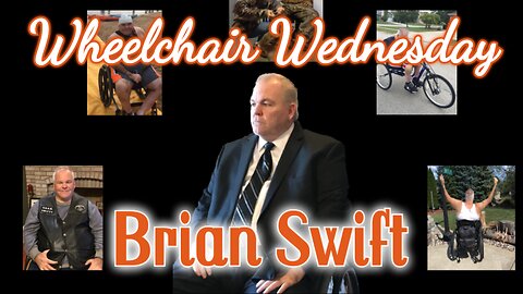 Wheelchair Wednesday with Brian Swift | C6 complete quadriplegic