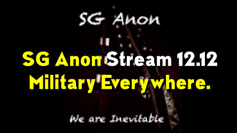 SG Anon Stream 12.12 ~ Military Everywhere.