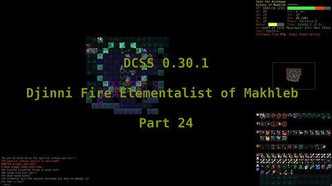 Dungeon Crawl Stone Soup 0.30.1 - Djinni Fire Elementalist of Makhleb - Part 24