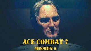 Let's Play Ace Combat 7: Skies Unknown, Mission 6