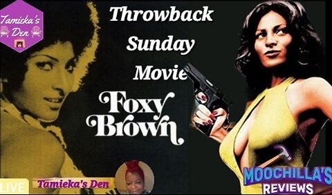 FOXY BROWN THROWBACK MOVIE #Foxybrown