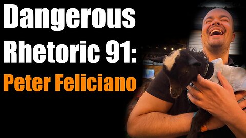 Dangerous Rhetoric 91: Peter Feliciano Returns!