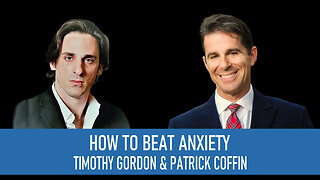 #307: How To Beat Anxiety—Timothy Gordon