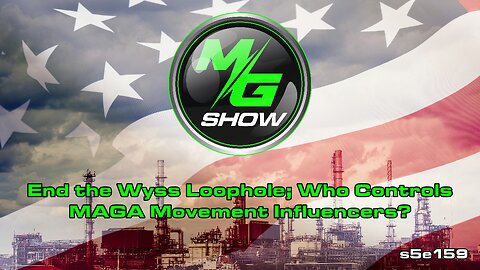 End the Wyss Loophole; Who Controls MAGA Movement Influencers?