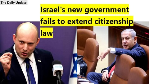 Israel's new government fails to extend citizenship law | The Daily Update