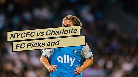 NYCFC vs Charlotte FC Picks and Predictions: Home Side Notches Three Crucial Points