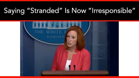 It’s "Irresponsible" To Say That "Americans Are Stranded" - Psaki