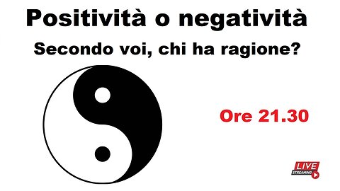 Positività o negatività: secondo voi, chi ha ragione?