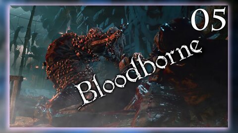 🔴LIVE - Bloodborne Playthrough Stream #5